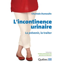 L'incontinence urinaire : La prévenir, la traiter