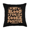 My Blood Type is Cookie Positive - Fun Cookie Lover