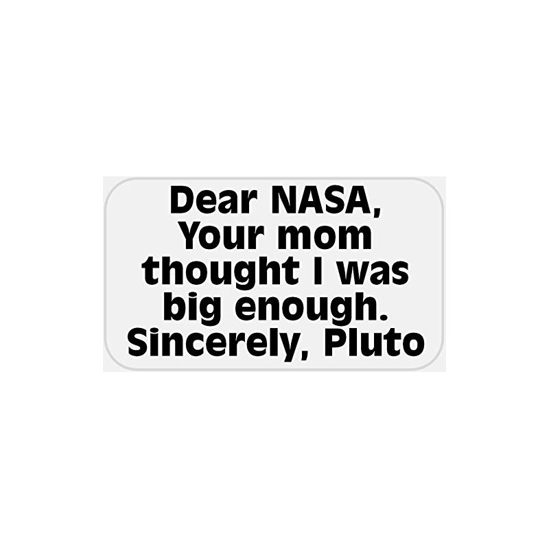NASA Your Mom Thought I was Big Pluto - 25