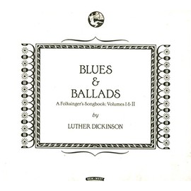 Blues & Ballads (a Folksinger'S Songbook) Vol. I &