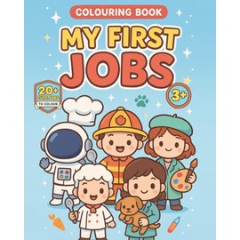 My First Jobs Colouring Book: A fun introduction to jobs and careers for young children