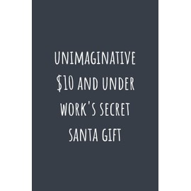 Unimaginative $10 and under work's secret santa gift: Alternative Christmas Gift Stocking Filler For Office / Work / Family Secret Santa: Small Lined Notebook