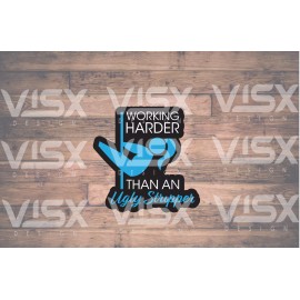 VISX Working Harder Then a Stripper Funny Vinyl Sticker Funny Joke Sarcastic