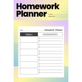 Homework Planner: A Simple and Effective 100-Day Student Assignment Tracker for Better Time Management and Academic Success