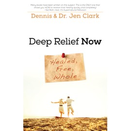 Deep Relief Now: Free, Healed, and Whole: Healed, Free, Whole