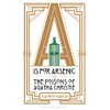 A is for Arsenic: The Poisons of Agatha Christie