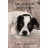 Empathetic Energetics: A Practioner's Primer to Animal Bodywork