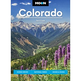 Moon Colorado: Scenic Drives, National Parks, Hiking & Skiing (Moon U.S. Travel Guide)