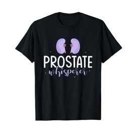 Prostate Whisperer Urologist Doctor Urology T-Shirt