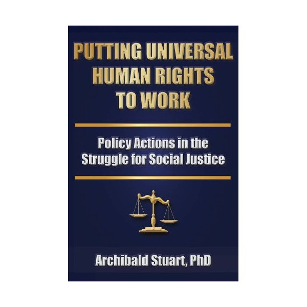 Putting Universal Human Rights to Work: Policy Actions in the