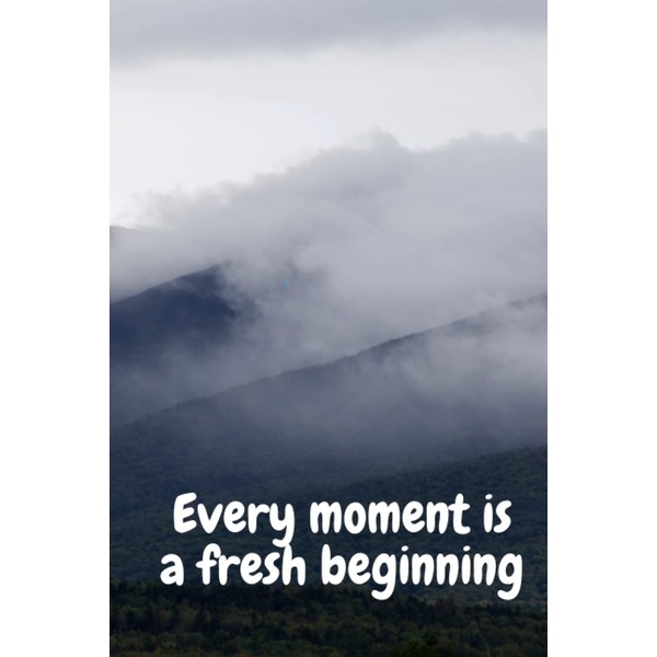 Every moment is a fresh beginning.: Daily planner notebook, Day