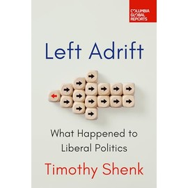 Left Adrift: What Happened to Liberal Politics