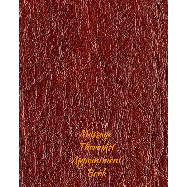 Massage Therapist Appointment Book: Record Clients Appointments, Treatment Plans, Therapy