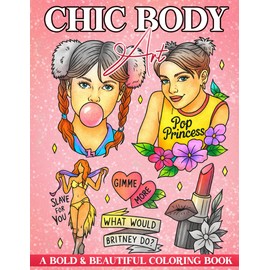 Chic Body Art Coloring Book: Encourage Creativity With Stunning And Amazing Aesthetic Coloring Pages Edition For Teens, Adults Relieving Stress & Relaxation