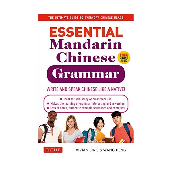 Essential Mandarin Chinese Grammar: Write and Speak Chinese Like a