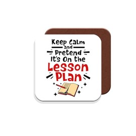 Gift Coaster for Teachers Keep Calm and Pretend Its On The Lesson Plan - Giftset - Made by MUGGZ in The UK