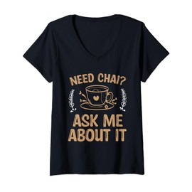 Womens Chai Tea Drinker Chai Tea Bags Concentrate Powder Chai V-Neck T-Shirt