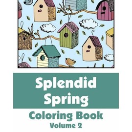 Splendid Spring Coloring Book (Volume 2)
