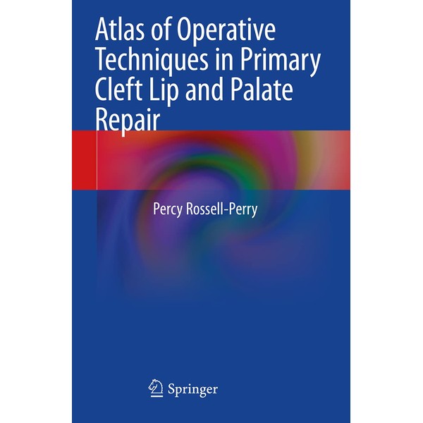 Atlas of Operative Techniques in Primary Cleft Lip and Palate