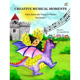 Creative Musical Moments with Theory In Practice Pre-Grade 1: Piano Solos with Theory in Practice (Theory Of Music Made Easy)