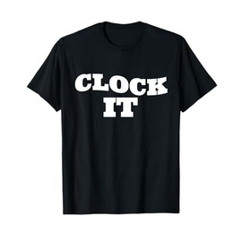 Clock it T-Shirt