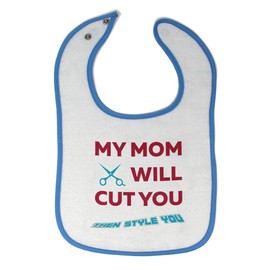 Toddler & Baby Bibs Burp Cloths My Mom Will Cut You Then Style Funny Hairdresser New Cotton Items for Girl Boy Gifts Ac White Blue Design Only