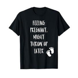Funny Pregnancy Announcement Joke Morning Sickness Pregnant T-Shirt