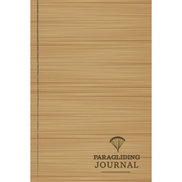 Paragliding Journal: Paramotor Log Book. Track & Record Every Flight.