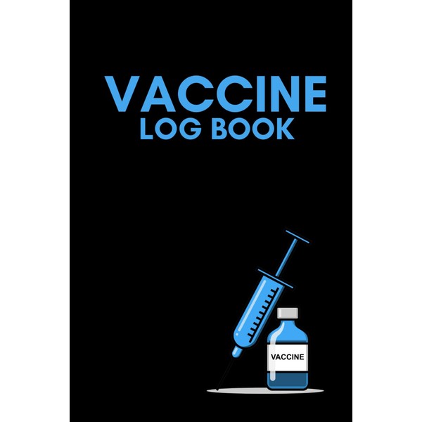 Vaccine Log Book: A Logbook to Track and Document Vaccination