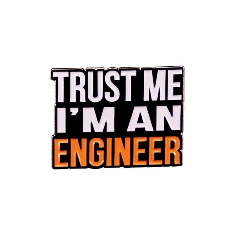 Trust me I'm an Engineer Enamel Lapel Pin badge brooch