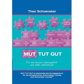 Mut tut gut: Für eine bessere Lebensqualität: Für eine bessere Lebensqualität und echte Lebensfreude