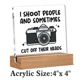 Funny Photographer Gifts for Women Men, Cool Photography Gifts for Photographers, Camera Lens Acrylic Plaque Gift, I Shoot People And Sometimes Cut Off Their Heads Desk Signs Decor 4 × 4 Inches