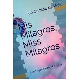 Mis Milagros, Miss Milagros: Un Camino de Vida