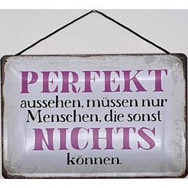 Blechschild Blechemma with cord 30 x 20 cm saying "Perfekt Aussehen, müssen nur Menschen, die sonst Nicht kann!"