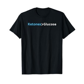 Ketones>Glucose Low-Carb Keto Ketones Greater Than Glucose T-Shirt