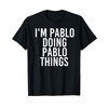 I'M PABLO DOING PABLO THINGS Funny Birthday Name Gift Idea
