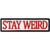 Stay Weird Stay Weird Embroidered Patch with Hook and Loop