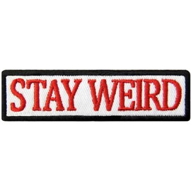 Stay Weird Stay Weird Embroidered Patch with Hook and Loop Bands