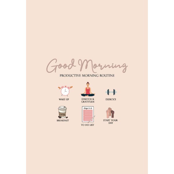 Good Morning: Productive Morning Routine