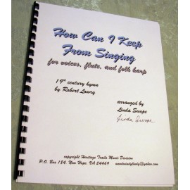 HOW CAN I KEEP FROM SINGING, hymn arrangement for harp, voices, and flute
