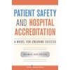 Patient Safety and Hospital Accreditation: A Model for Ensuring Success