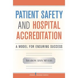 Patient Safety and Hospital Accreditation: A Model for Ensuring Success