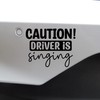 Hatcherabilia Caution Driver is Singing Funny Car Stickers - Van