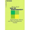 Was ist Biodiversität?: Erforschung, Schutz und Wert biologischer Vielfalt (Beck'sche