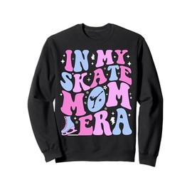 In My Skate Mom Era Skater Coach Figure Hockey Skating Mummy Sweatshirt