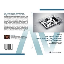 The Association of Hypertension Diagnosis and Smoking Cessation: A Biostatistical and Epidemiological Analysis