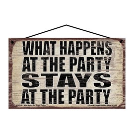 5x8 What Happens at the Party Stays at the Party - Vintage Style Hanging Sign - Decorative Wall Art for Indoor Home Décor, Perfect for Party Rooms