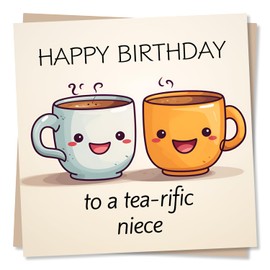Birthday Card for Niece - Happy Birthday To A Tea-rific Niece - Tea Drinker, Funny Card from Aunty, Uncle- Made in UK