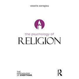 The Psychology of Religion (The Psychology of Everything)