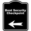 Boat Security Checkpoint Black Sign Arrow Left Aluminum Composite Sign